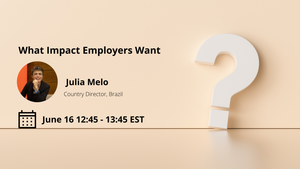 What Impact Employers Want with Julia Melo on June 16 12:45 EST